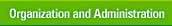 Organization and Administration